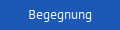 Begegnung